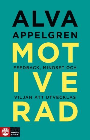 Alva Appelgren - Motiverad : Feedback, mindset och viljan att utvecklas, Häftad