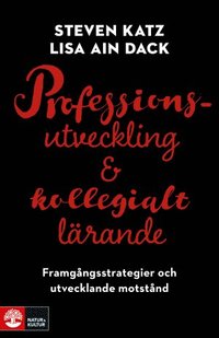 Professionsutveckling och kollegialt l�rande : framg�ngsstrategier och utvecklande motst�nd