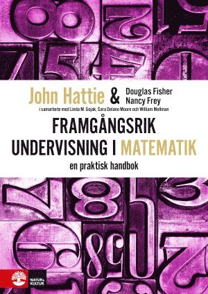 John Hattie, Douglas Fisher, Nancy Frey - Framgångsrik undervisning i matematik : en praktisk handbok, Häftad