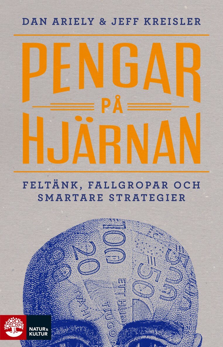 Dan Ariely, Jeff Kreisler - Pengar på hjärnan : Feltänk, fallgropar och smartare strategier, E-bok