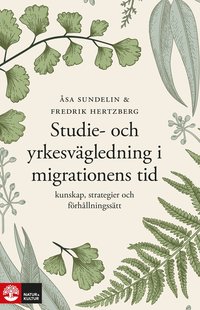 Studie- och yrkesvgledning i migrationens tid : Kunskap, strategier och f