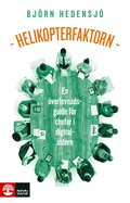 Helikopterfaktorn : en verlevnadsguide fr chefer i digitalldern