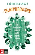 Helikopterfaktorn : en verlevnadsguide fr chefer i digitalldern
