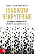 Innovativ rekrytering : Strategier som frenklar, effektiviserar och inspir