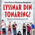 Lyssnar din tonring? : Samtal med frndring som ml