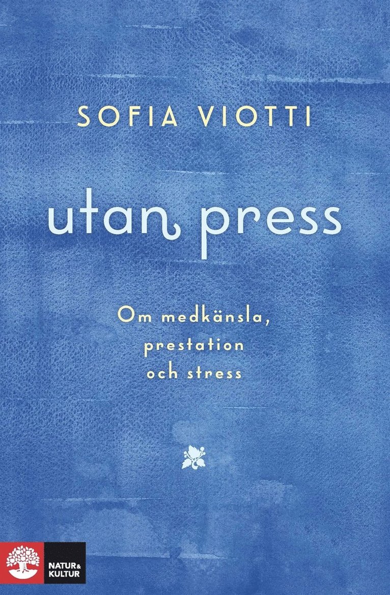 Sofia Viotti - Utan press : om medkänsla, prestation och stress, E-bok