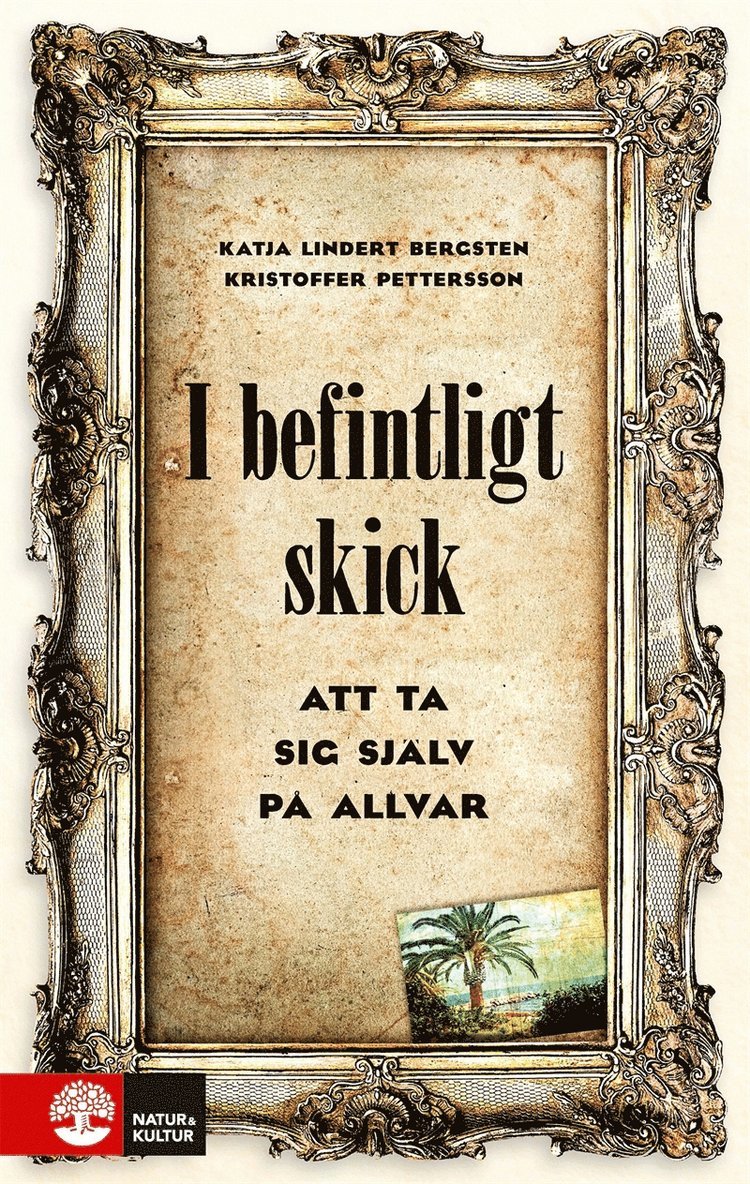 Katja Lindert Bergsten, Kristoffer Pettersson - I befintligt skick : att ta sig själv på allvar, E-bok