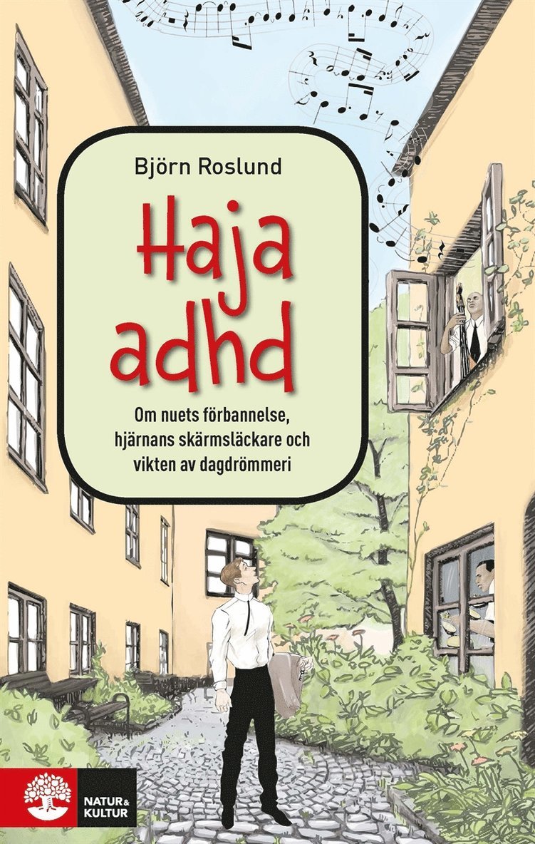 Björn Roslund - Haja ADHD : om nuets förbannelse, hjärnans skärmsläckare och vikten av dagdrömmeri, E-bok