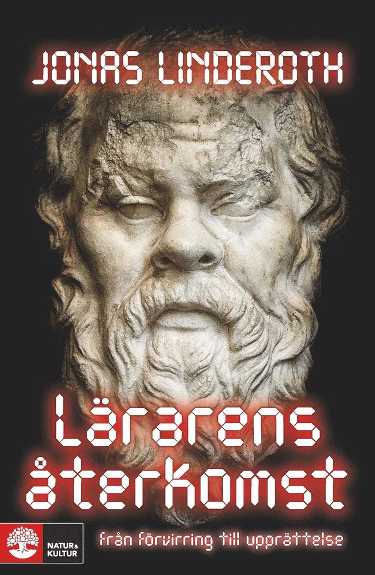 Jonas Linderoth - Lärarens återkomst : Från förvirring till upprättelse, E-bok