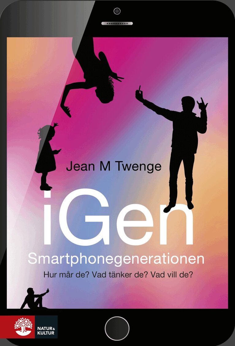 Jean M. Twenge, Sven Bremberg - iGen - Smartphonegenerationen : Hur mår de? Vad tänker de? Vad vill de?, E-bok