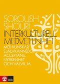 Interkulturell medvetenhet : med kunskap, sjlvknnedom, acceptans, nyfikenhet och vlvilja