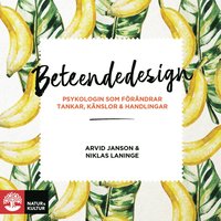 Beteendedesign : Psykologin som frndrar tankar, knslor och handl