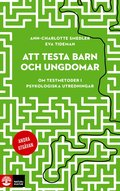 Att testa barn och ungdomar : om testmetoder i psykologiska utredningar