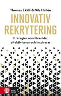Innovativ rekrytering : strategier som frenklar, effektiviserar och inspirerar
