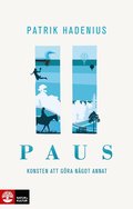Paus : konsten att gra ngot annat