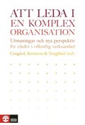 Att leda i en komplex organisation : Utmaningar och nya perspektiv för chef