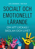Socialt och emotionellt l�rande : Om att lyckas i skolan och livet