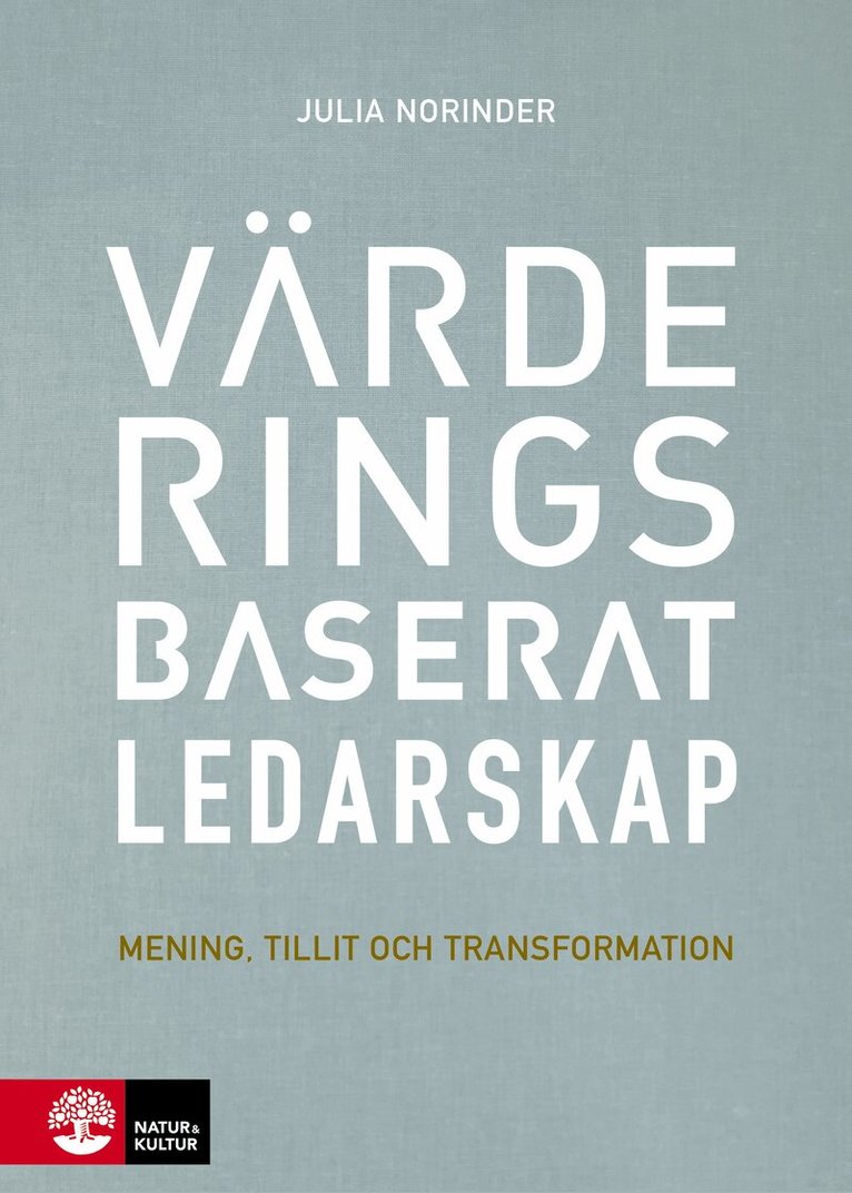Julia Norinder - Värderingsbaserat ledarskap : mening, tillit och transformation, Inbunden