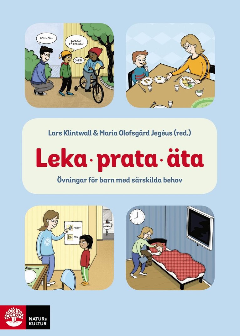 Lars Klintwall, Maria Olofsgård Jegéus, Anna Backman, Hampus Bejnö, Bella Berg, Tiina Holmberg Bergman, Catrin Killander, Ulrika Långh, Charlotte Scocco, Dag Strömberg, Klara Wenneborg - Leka, prata, äta : övningar för barn med särskilda behov, E-bok