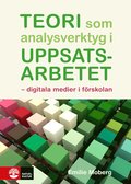 Teori som analysverktyg i uppsatsarbetet : digitala medier i f�rskolan
