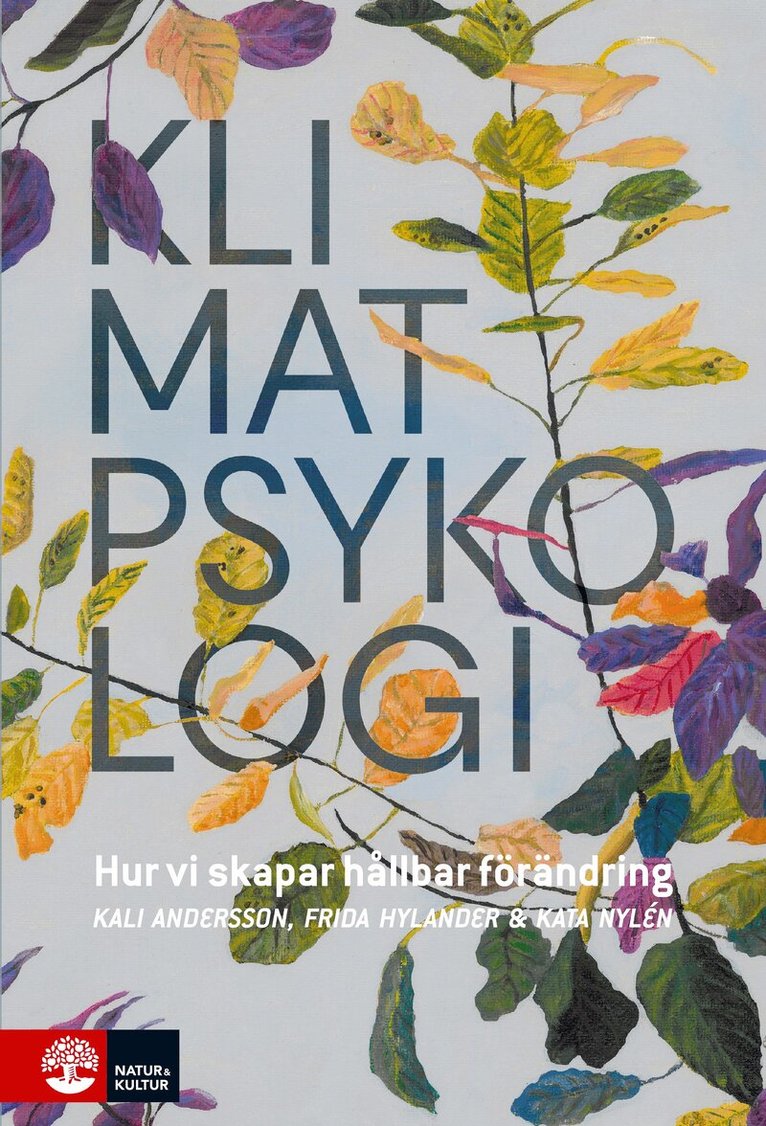 Kali Andersson, Frida Hylander, Kata Nylén - Klimatpsykologi : hur vi skapar hållbar förändring, E-bok