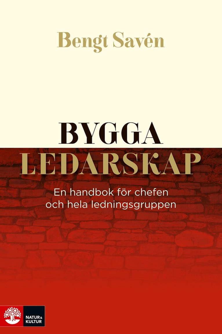 Bengt Savén - Bygga ledarskap : En handbok för chefen och hela ledningsgruppen, E-bok