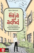 Haja ADHD : om nuets frbannelse, hjrnans skrmslckare och vikten av dagdrmmeri