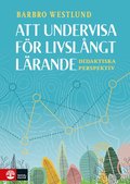 Att undervisa fr livslngt lrande : didaktiska perspektiv