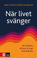 Nr livet svnger : fr frldrar till barn och unga med diabetes