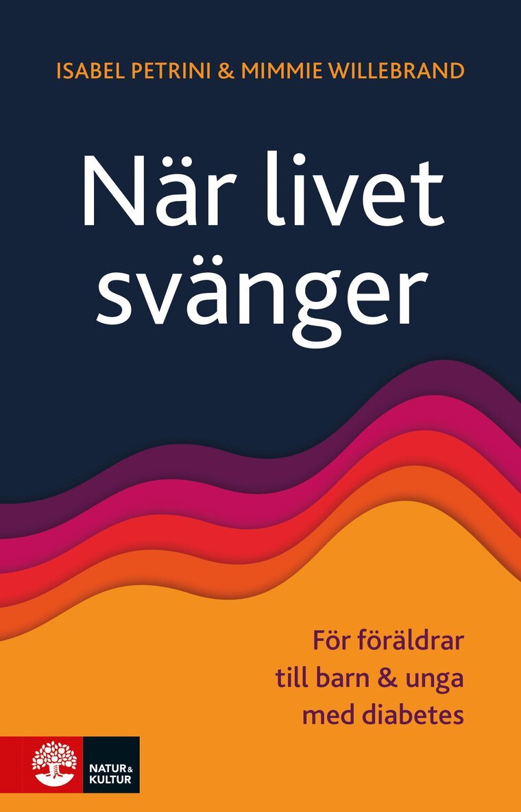 Isabel Petrini, Mimmie Willebrand - När livet svänger : för föräldrar till barn och unga med diabetes, E-bok