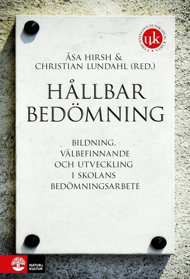 Hållbar bedömning : bildning, välbefinnande och utveckling i skolans bedömningsarbete, Inbunden