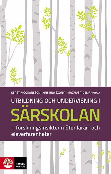 Utbildning och undervisning i särskolan : Forskningsinsikter möter lärar- och eleverfarenheter, Häftad