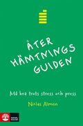 Återhämtningsguiden : må bra trots stress och press