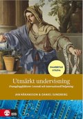 Utmrkt undervisning : framgngsfaktorer i svensk och internationell belysning