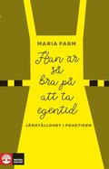 Han r s bra p att ta egentid : Jmstlldhet i praktiken