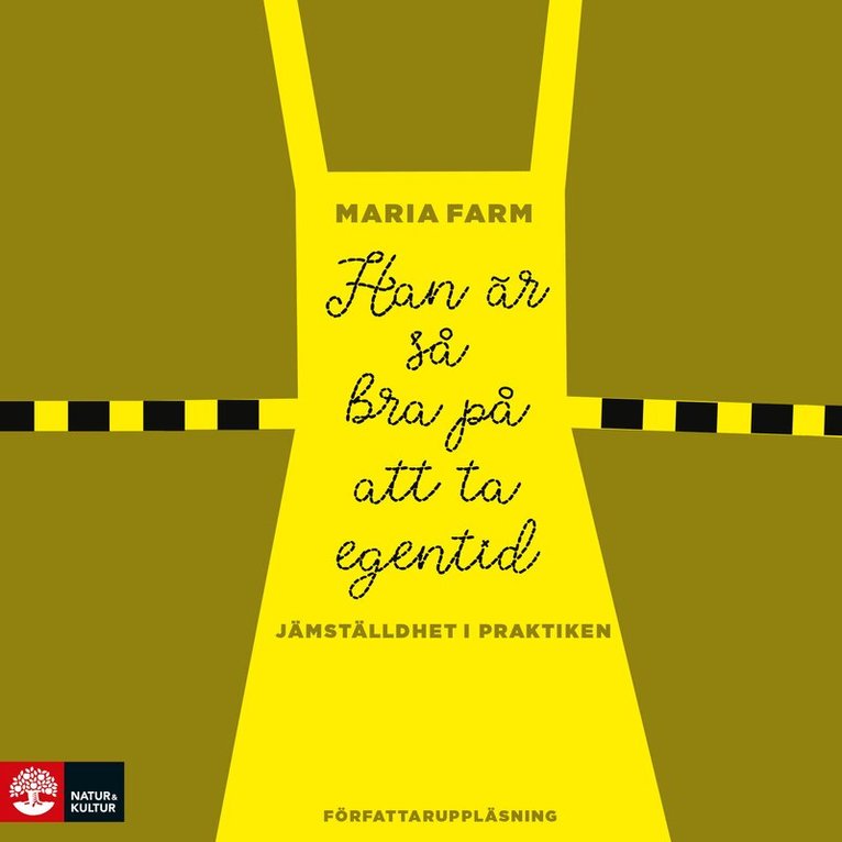 Maria Farm - Han är så bra på att ta egentid : Jämställdhet i praktiken, Ljudbok