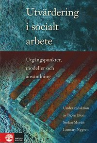 Utvrdering i socialt arbete : utgngspunkter, modeller och anvndning