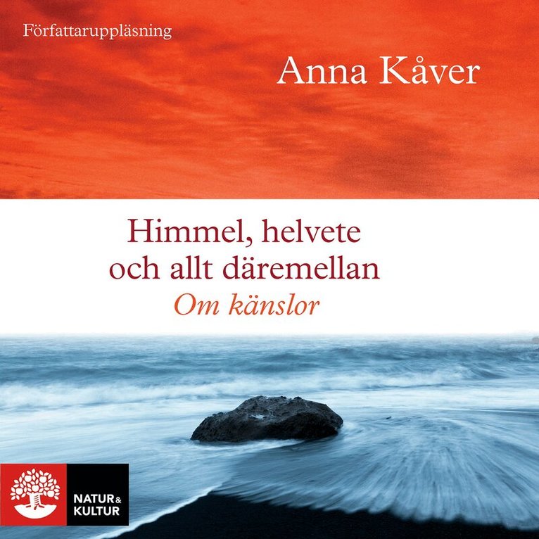 Anna Kåver - Himmel, helvete och allt däremellan : om känslor, Ljudbok