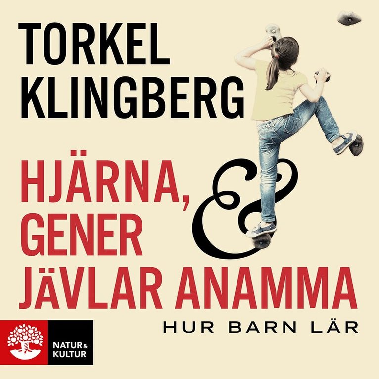 Torkel Klingberg - Hjärna, gener och jävlar anamma : hur barn lär, Ljudbok