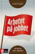 Arbetet p jobbet : om bk och brte i arbetslivet