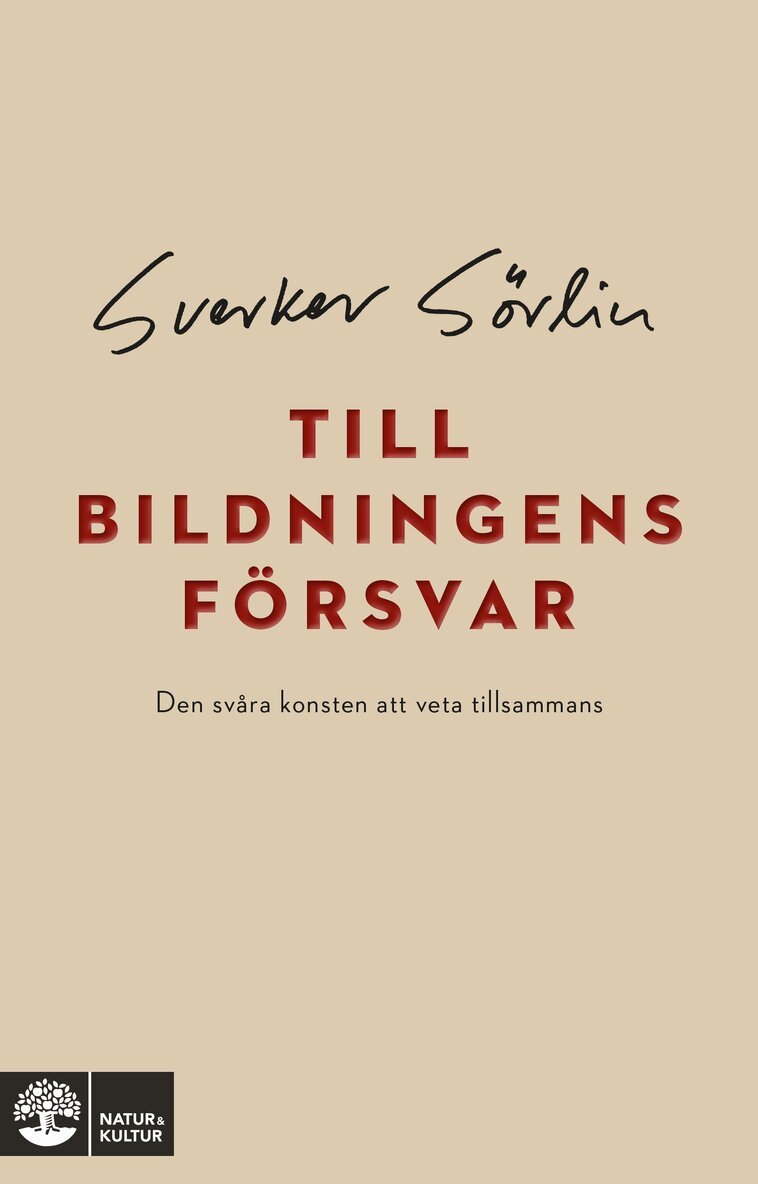 Sverker Sörlin - Till bildningens försvar : den svåra konsten att veta tillsammans, E-bok
