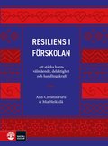 Resiliens i förskolan : att stärka barns välmående, delaktighet och handlingskraft