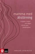 Mamma med �tst�rning : kroppen, maten och v�gen till ett sunt f�r�ldraskap