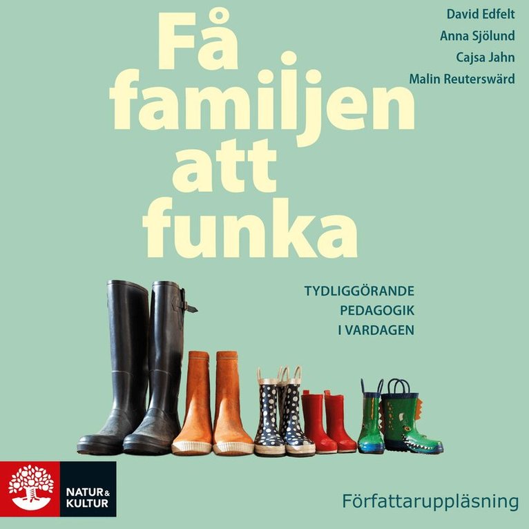 David Edfelt, Cajsa Jahn, Malin Reuterswärd, Anna Sjölund - Få familjen att funka : Tydliggörande pedagogik i vardagen, Ljudbok