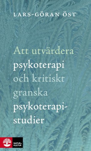 Lars-Göran Öst - Att utvärdera psykoterapi och kritiskt granska psykoterapistudier : Häftad utgåva av originalutgåva från 2016, Häftad