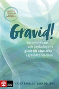 Gravid!  : barnmorskans och psykologens guide till knslorna i gravidkarusellen