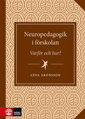 Neuropedagogik i frskolan : - varfr och hur?