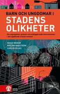 Barn och ungdomar i stadens olikheter : om segregation, grnser och mjliggrande interventioner