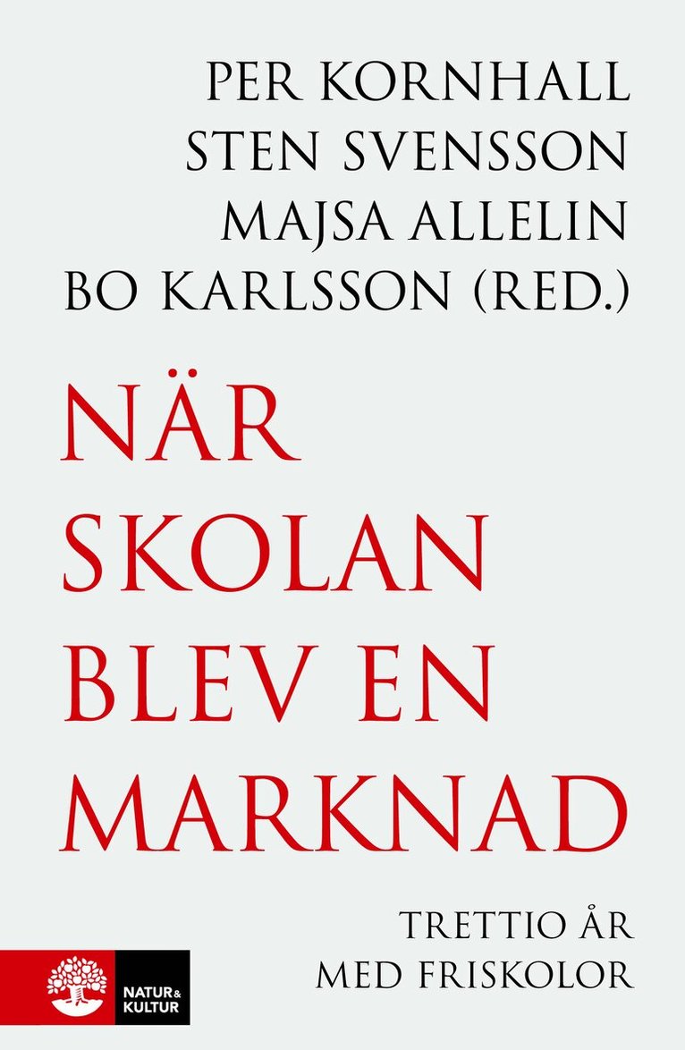 När skolan blev en marknad : trettio år med friskolor, Häftad
