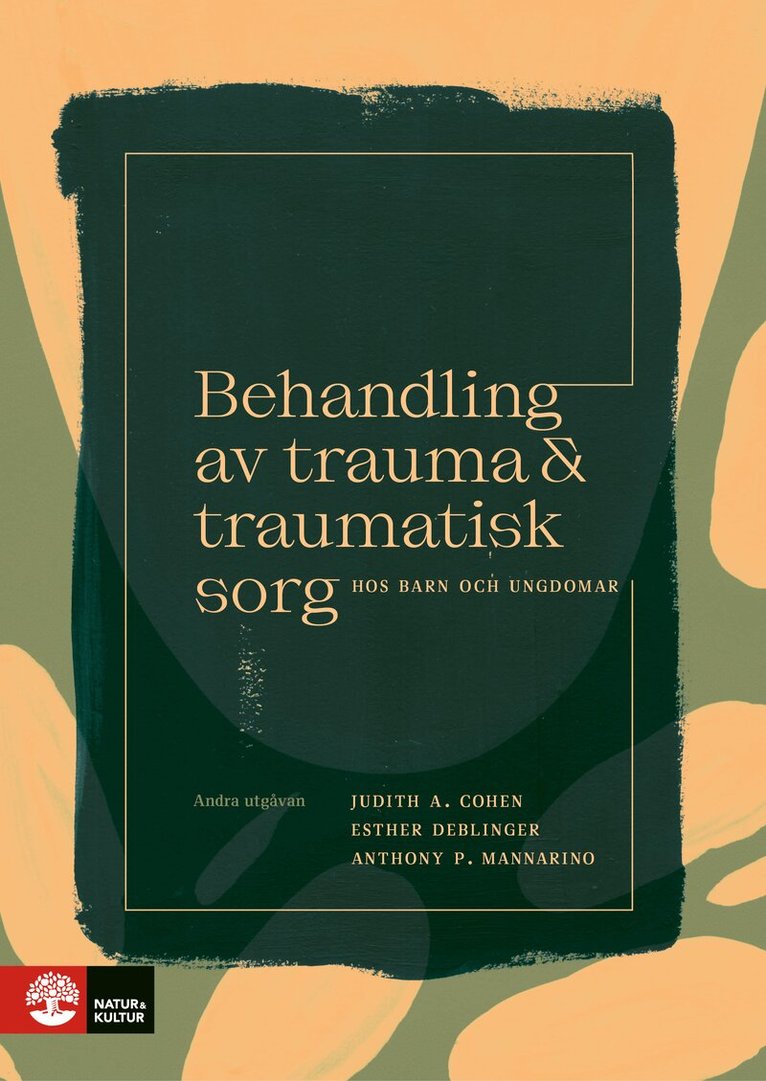 Judith A. Cohen, Anthony P. Mannarino, Esther Deblinger - Behandling av trauma och traumatisk sorg hos barn och ungdomar : 2:a utgåvan, E-bok